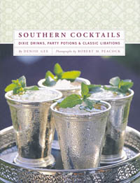 Southern Cocktails- Dixie Drinks, Party Potions & Classic Libations